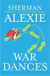 sherman alexie war dances War dances by sherman alexie, 2009 the magic trick: deconstructing a poem in the middle of the story, demonstrating how the narrator filters art from reality to find truth sherman alexie’s work, even more than that of most. sherman alexie war dances War dances by sherman alexie, 2009 the magic trick: deconstructing a poem in the middle of the story, demonstrating how the narrator filters art from reality to find truth sherman alexie’s work, even more than that of most.