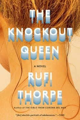 Book cover of "The Knockout Queen" by Rufi Thorpe