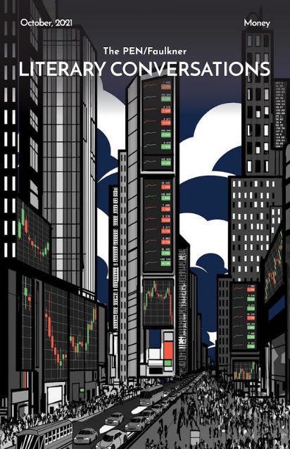 An illustrated poster of Times Square in New York City, with busy streets in black and white, and tall buildings full of screens depicting red and green charts from the stock market, all against rolling blue clouds in the background. At the very top, text reads: The PEN/Faulkner Literary Conversations, Money, October 2021